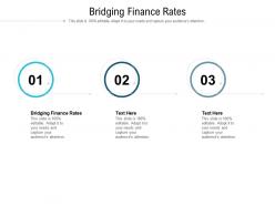 Bridging finance rates ppt powerpoint presentation slides styles cpb
