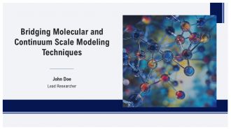 Bridging Molecular And Continuum Scale Modeling Techniques PPT Demonstration AT