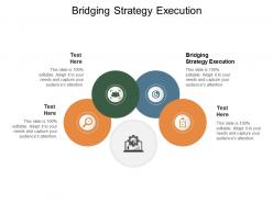 Bridging strategy execution ppt powerpoint presentation infographic template graphics design cpb
