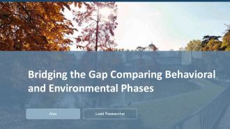 Bridging The Gap Comparing Behavioral And Environmental Phases PPT Example ACP