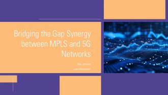 Bridging The Gap Synergy Between MPLS And 5G Networks PPT Demonstration ACP