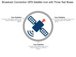 Broadcast connection gps satellite icon with three text boxes