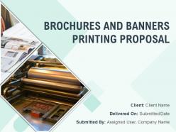 Brochures And Banners Printing Proposal Powerpoint Presentation Slides