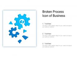 Broken process icon of business