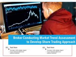 Broker conducting market trend assessment to develop share trading approach
