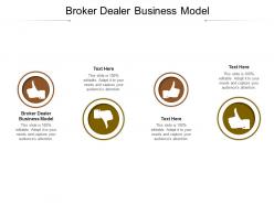 Broker dealer business model ppt powerpoint presentation slides ideas cpb