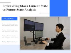 Broker doing stock current state vs future state analysis