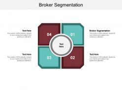 Broker segmentation ppt powerpoint presentation professional show cpb