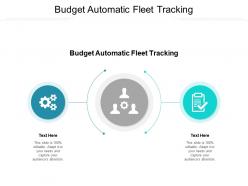 Budget automatic fleet tracking ppt powerpoint presentation icon infographic template cpb