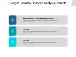 Budget estimate financial analysis example ppt powerpoint presentation show graphic tips cpb