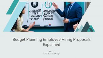 Budget Planning Employee Hiring Proposals Explained PPT Information AT