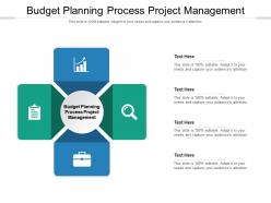 Budget planning process project management ppt powerpoint presentation diagrams cpb