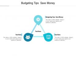 Budgeting tips save money ppt powerpoint presentation infographics example introduction cpb