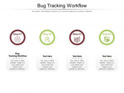 Bug tracking workflow ppt powerpoint presentation outline design inspiration cpb
