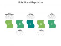Build brand reputation ppt powerpoint presentation infographic template deck cpb
