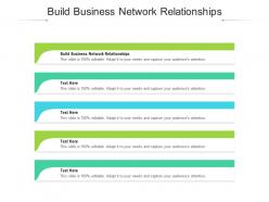 Build business network relationships ppt powerpoint presentation pictures design templates cpb