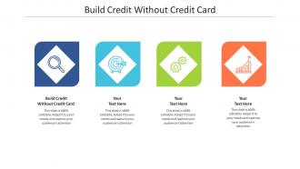 Build credit without credit card ppt powerpoint presentation model graphics cpb