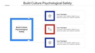Build Culture Psychological Safety Ppt Powerpoint Presentation Icon Example Cpb