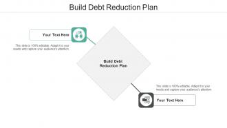 Build debt reduction plan ppt powerpoint presentation gallery tips cpb
