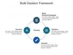 Build decision framework ppt powerpoint presentation styles layouts cpb