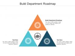 Build department roadmap ppt powerpoint presentation file mockup cpb