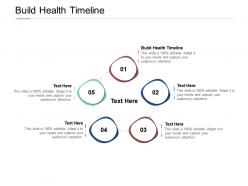 Build health timeline ppt powerpoint presentation infographics design ideas cpb