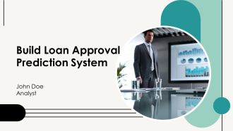 Build Loan Approval Prediction System PPT Sample AT