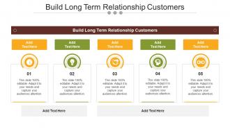 Build Long Term Relationship Customers In Powerpoint And Google Slides Cpb