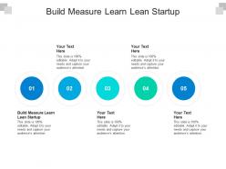Build measure learn lean startup ppt powerpoint presentation inspiration slide cpb