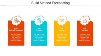 Build Method Forecasting Ppt Powerpoint Presentation Icon Gallery Cpb