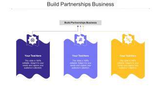 Build Partnerships Business Ppt Powerpoint Presentation Slides File Formats Cpb