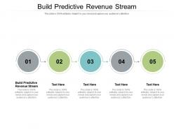 Build predictive revenue stream ppt powerpoint presentation layouts guidelines cpb