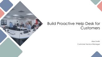 Build Proactive Help Desk For Customers PPT Template AT