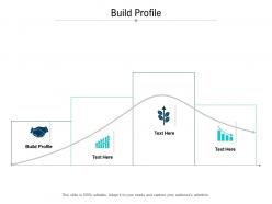 Build profile ppt powerpoint presentation ideas introduction cpb