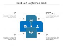 Build self confidence work ppt powerpoint presentation inspiration designs cpb