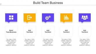 Build Team Business Ppt Powerpoint Presentation Pictures Design Inspiration Cpb
