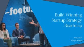 Build Winning Startup Strategy Roadmap PPT Designs AT