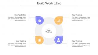 Build Work Ethic Ppt Powerpoint Presentation Summary Topics Cpb