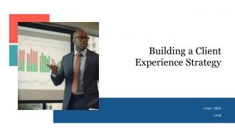 Building A Client Experience Strategy That Works PPT Designs AT Building A Client Experience Strategy That Works PPT Designs AT