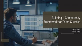 Building A Competency Framework For Team Success PPT Summary AT