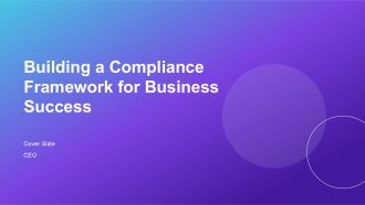 Building A Compliance Framework For Business Success PPT Example AT