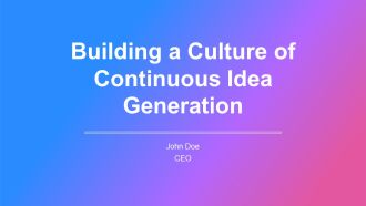 Building A Culture Of Continuous Idea Generation PPT Slides AT