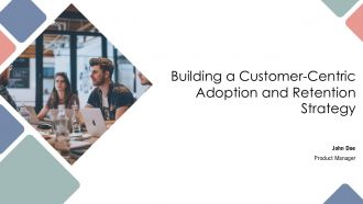 Building A Customer Centric Adoption And Retention Strategy PPT Structure AT Building A Customer Centric Adoption And Retention Strategy PPT Structure AT