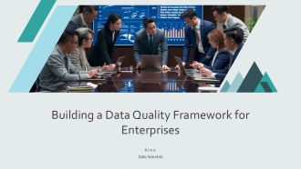 Building A Data Quality Framework For Enterprises PPT Graphics AT