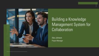 Building A Knowledge Management System For Collaboration PPT Slides AT