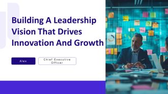 Building A Leadership Vision That Drives Innovation And Growth PPT Slides AT