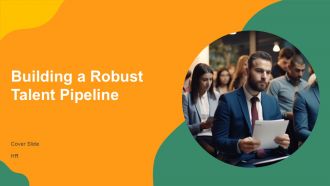 Building A Robust Talent Pipeline PPT PowerPoint AT