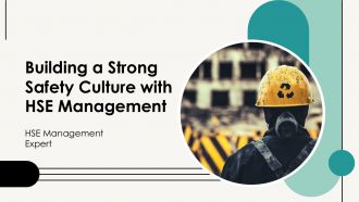 Building A Strong Safety Culture With HSE Management PPT Example AT