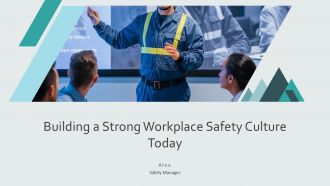 Building A Strong Workplace Safety Culture Today PPT PowerPoint AT