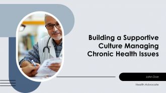 Building A Supportive Culture Managing Chronic Health Issues PPT Guidelines ACP